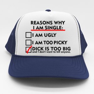 I'm Single Because It's Too Big Trucker Hat