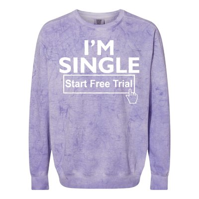 I'm Single Start A Free Trial Colorblast Crewneck Sweatshirt