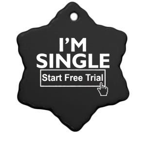 I'm Single Start A Free Trial Ceramic Star Ornament