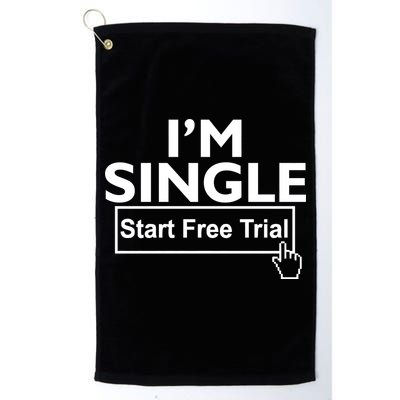 I'm Single Start A Free Trial Golf Towel