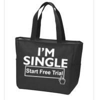 I'm Single Start A Free Trial Zip Tote Bag