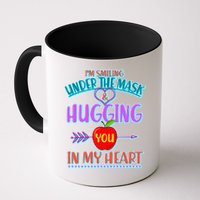 I'm Smiling Under The Mask & Hugging You In My Heart Mug