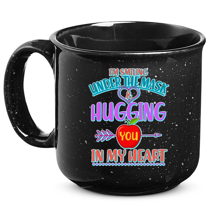 I'm Smiling Under The Mask & Hugging You In My Heart 15oz Campfire Ceramic Mug