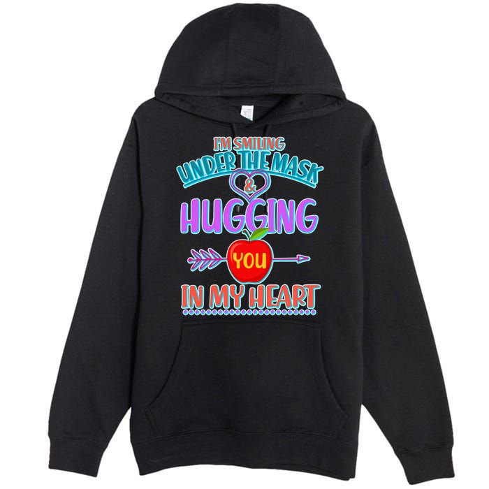 I'm Smiling Under The Mask & Hugging You In My Heart Premium Pullover Hoodie
