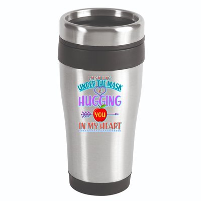 I'm Smiling Under The Mask & Hugging You In My Heart 16oz Travel Tumbler
