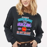 I'm Smiling Under The Mask & Hugging You In My Heart Cropped Pullover Crew