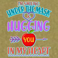 I'm Smiling Under The Mask & Hugging You In My Heart Garment-Dyed Women's Muscle Tee