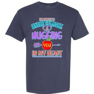 I'm Smiling Under The Mask & Hugging You In My Heart Garment-Dyed Heavyweight T-Shirt