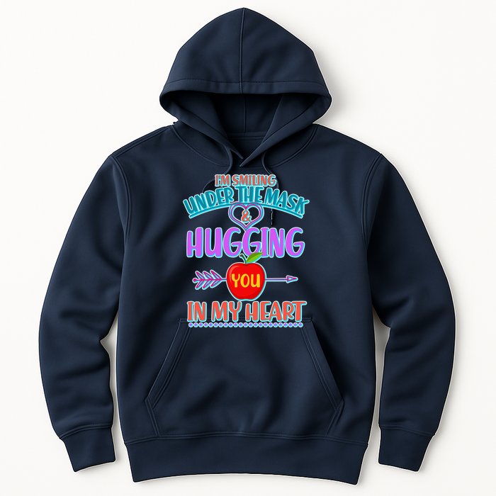 I'm Smiling Under The Mask & Hugging You In My Heart Hoodie