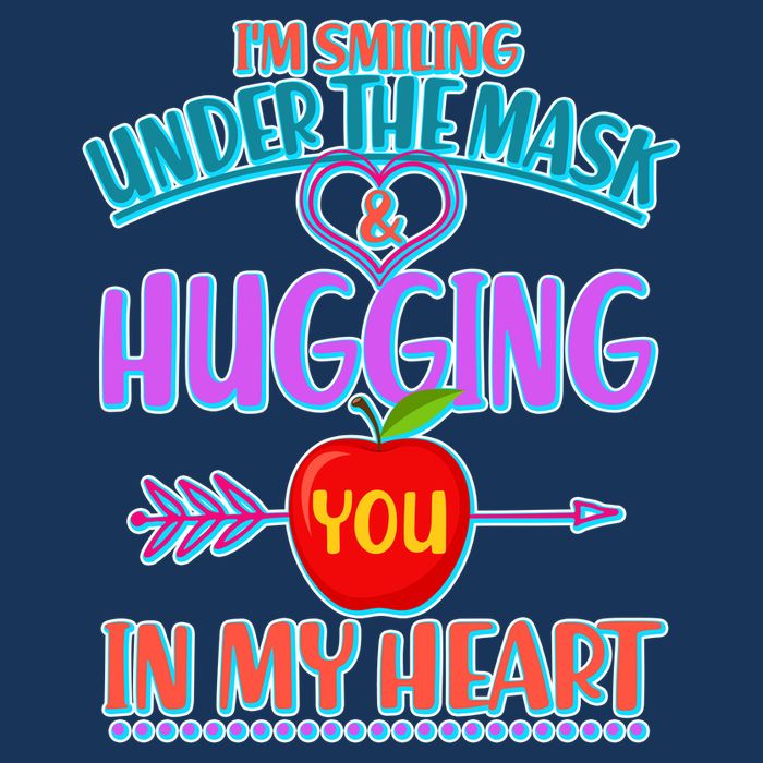 I'm Smiling Under The Mask & Hugging You In My Heart Hoodie