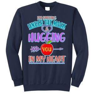 I'm Smiling Under The Mask & Hugging You In My Heart Sweatshirt