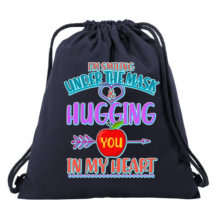 I'm Smiling Under The Mask & Hugging You In My Heart Drawstring Bag