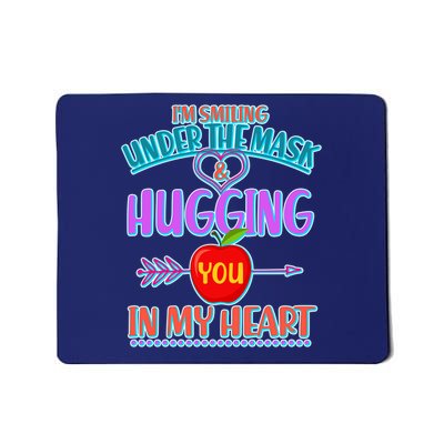 I'm Smiling Under The Mask & Hugging You In My Heart Mousepad