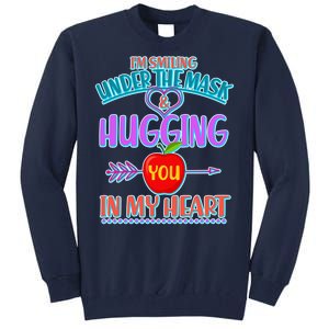 I'm Smiling Under The Mask & Hugging You In My Heart Tall Sweatshirt