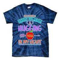 I'm Smiling Under The Mask & Hugging You In My Heart Tie-Dye T-Shirt