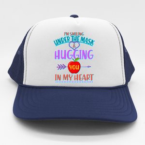 I'm Smiling Under The Mask & Hugging You In My Heart Trucker Hat