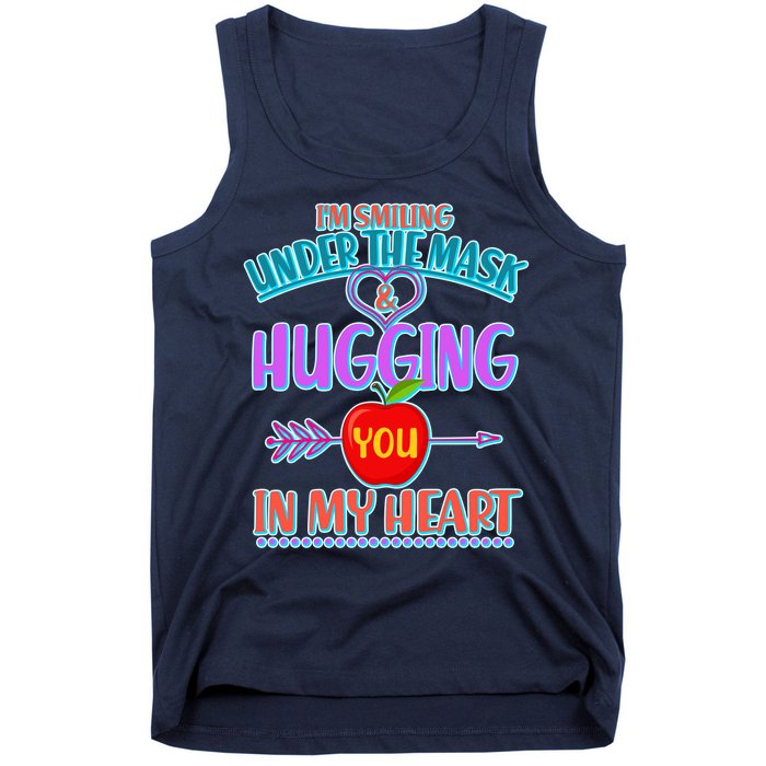 I'm Smiling Under The Mask & Hugging You In My Heart Tank Top