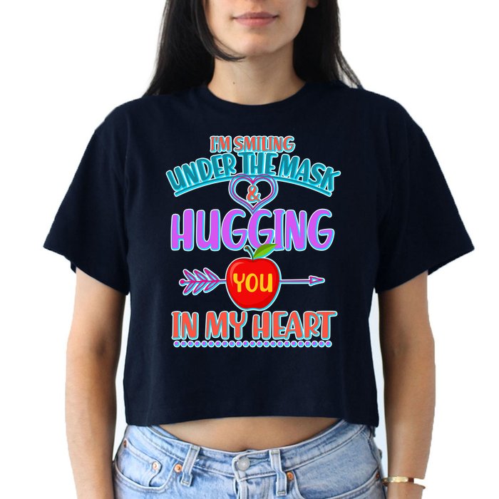 I'm Smiling Under The Mask & Hugging You In My Heart Crop Top