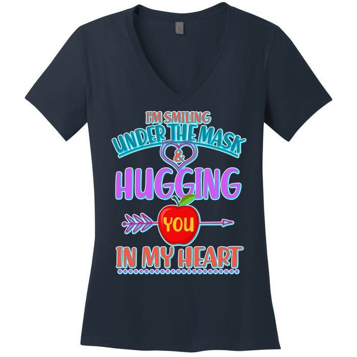 I'm Smiling Under The Mask & Hugging You In My Heart Women's V-Neck T-Shirt