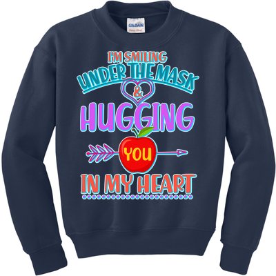 I'm Smiling Under The Mask & Hugging You In My Heart Kids Sweatshirt