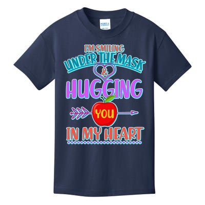 I'm Smiling Under The Mask & Hugging You In My Heart Kids T-Shirt