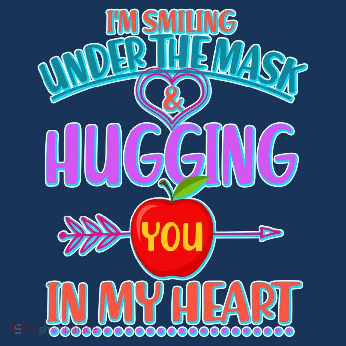 I'm Smiling Under The Mask & Hugging You In My Heart Kids T-Shirt
