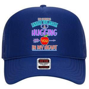 I'm Smiling Under The Mask & Hugging You In My Heart High Crown Mesh Back Trucker Hat