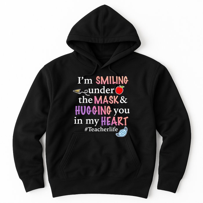 I'm Smiling Under The Mask Hugging You In My Heart Hoodie