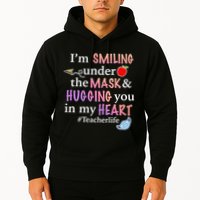 I'm Smiling Under The Mask Hugging You In My Heart Hoodie