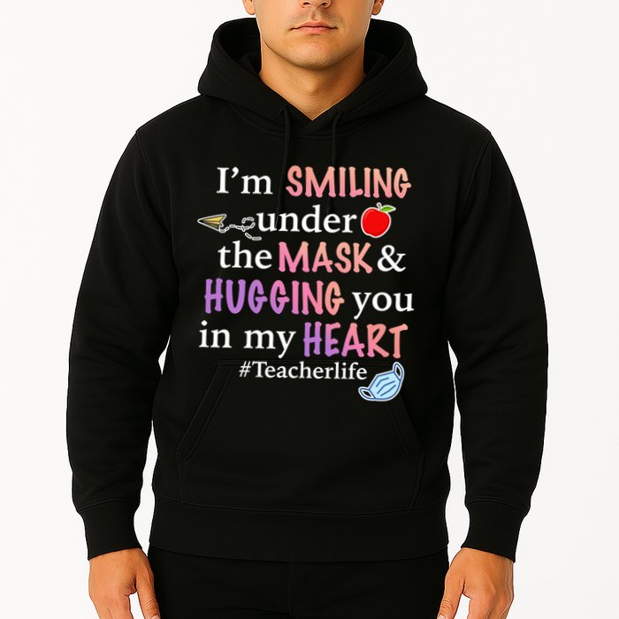 I'm Smiling Under The Mask Hugging You In My Heart Hoodie