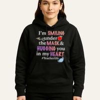 I'm Smiling Under The Mask Hugging You In My Heart Hoodie
