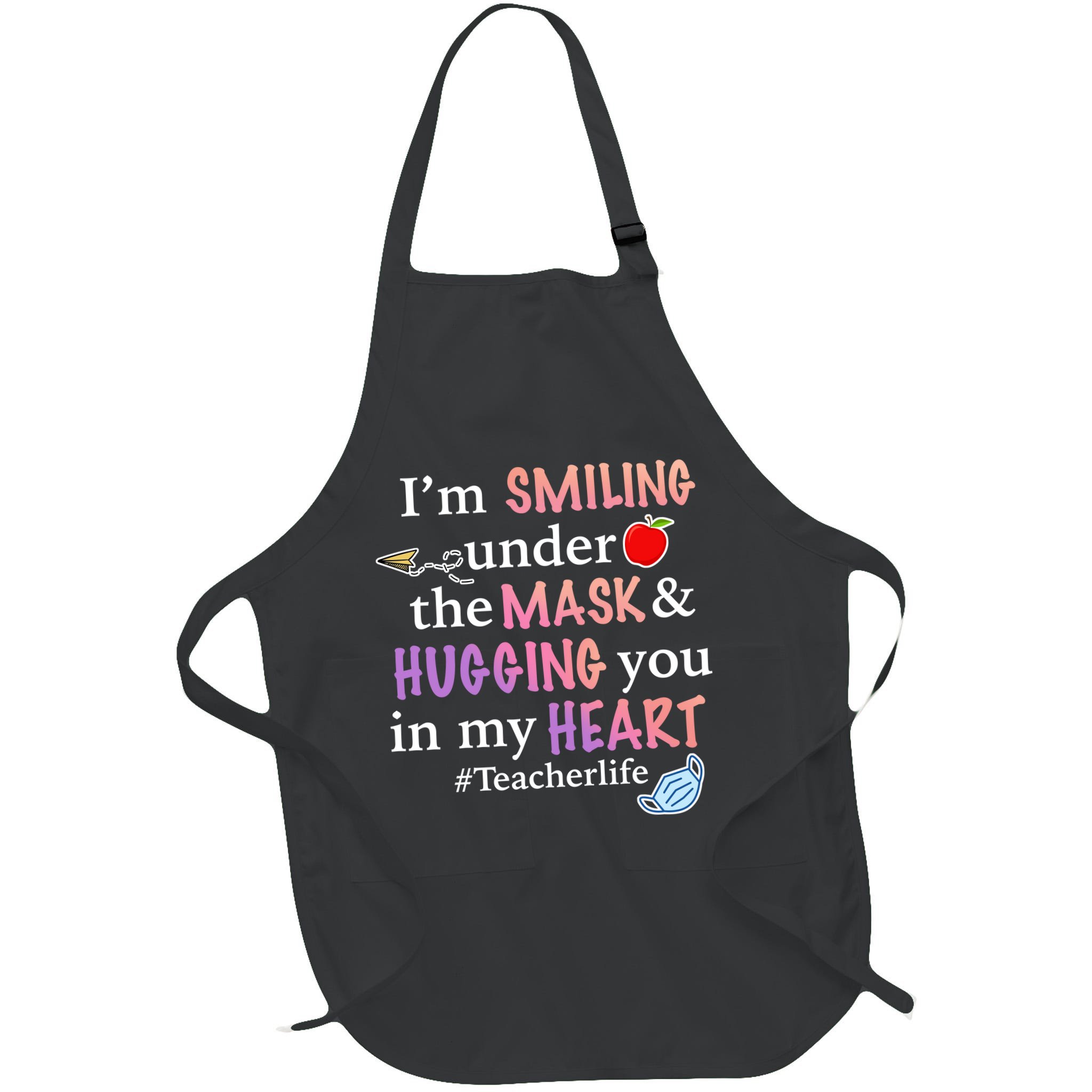 I'm Smiling Under The Mask Hugging You In My Heart Apron