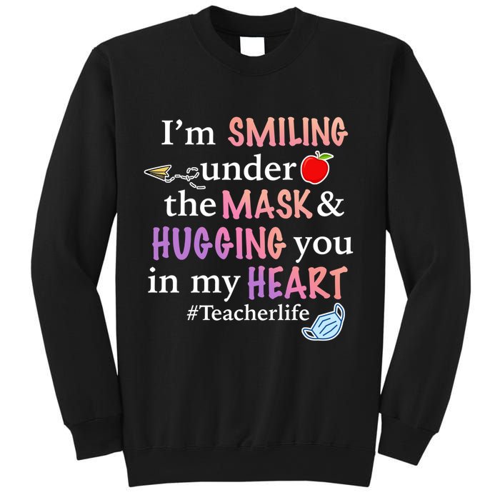 I'm Smiling Under The Mask Hugging You In My Heart Sweatshirt