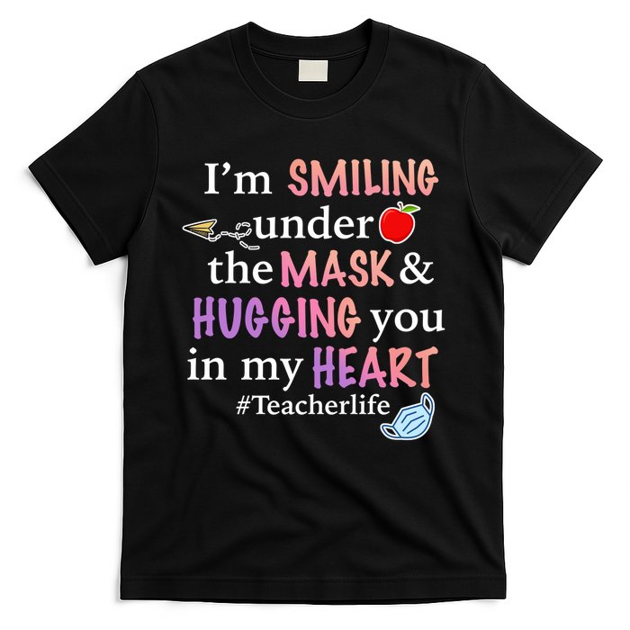 I'm Smiling Under The Mask Hugging You In My Heart T-Shirt