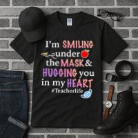 I'm Smiling Under The Mask Hugging You In My Heart Tall T-Shirt