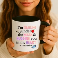 I'm Smiling Under The Mask Hugging You In My Heart Mug
