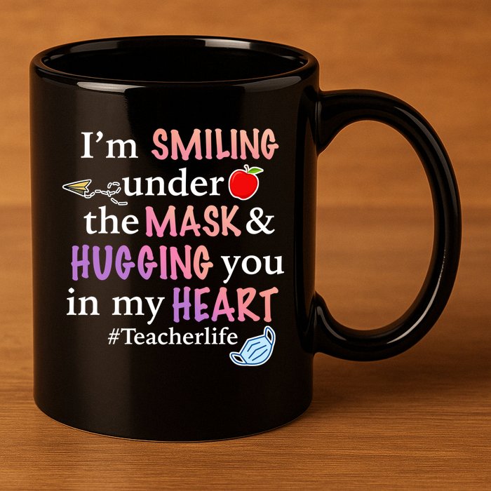 I'm Smiling Under The Mask Hugging You In My Heart 11oz C Handle Ceramic Mug
