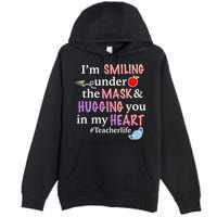 I'm Smiling Under The Mask Hugging You In My Heart Premium Pullover Hoodie
