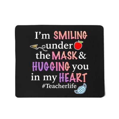 I'm Smiling Under The Mask Hugging You In My Heart Mousepad