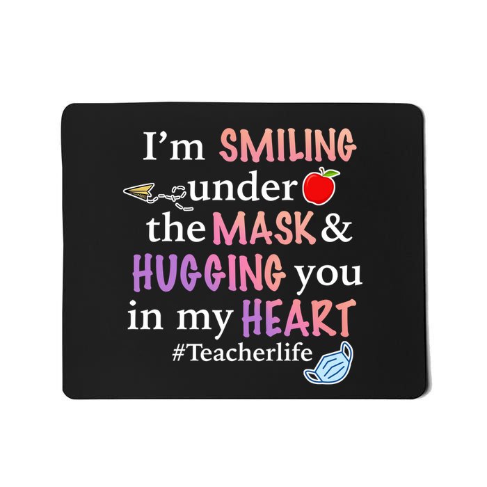 I'm Smiling Under The Mask Hugging You In My Heart Mousepad
