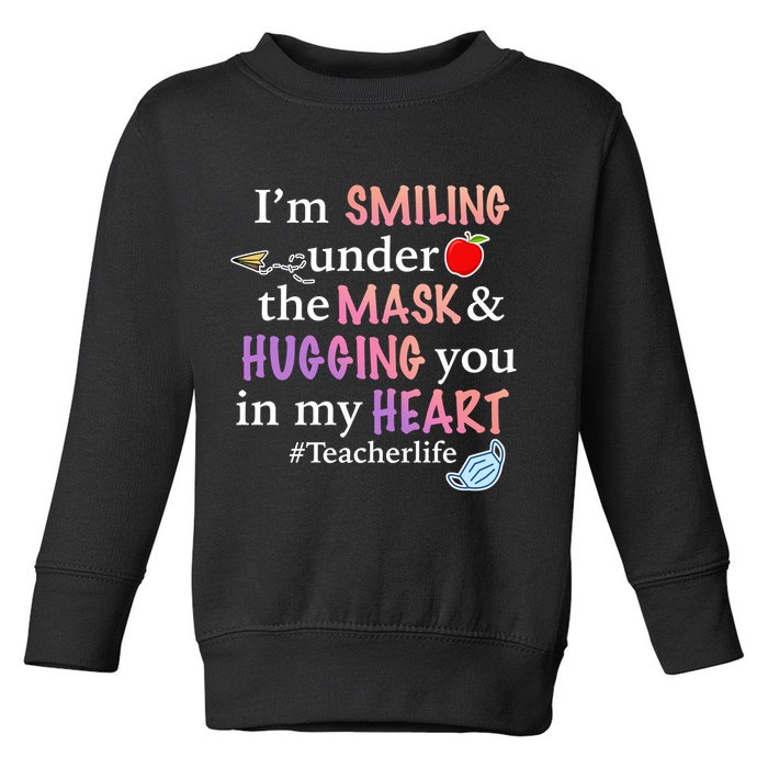 I'm Smiling Under The Mask Hugging You In My Heart Toddler Sweatshirt