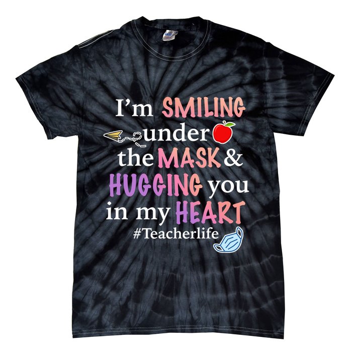 I'm Smiling Under The Mask Hugging You In My Heart Tie-Dye T-Shirt