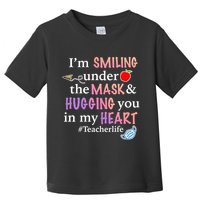 I'm Smiling Under The Mask Hugging You In My Heart Toddler T-Shirt