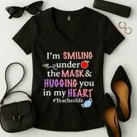 I'm Smiling Under The Mask Hugging You In My Heart Women's V-Neck T-Shirt