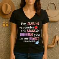 I'm Smiling Under The Mask Hugging You In My Heart Women's V-Neck T-Shirt