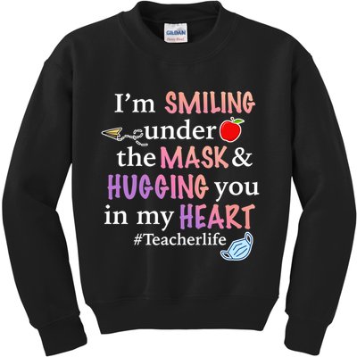 I'm Smiling Under The Mask Hugging You In My Heart Kids Sweatshirt