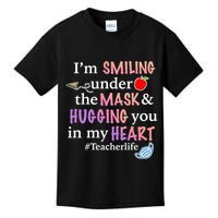 I'm Smiling Under The Mask Hugging You In My Heart Kids T-Shirt