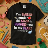 I'm Smiling Under The Mask Hugging You In My Heart Kids T-Shirt