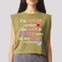 I'm Smiling Under The Mask Hugging You In My Heart Garment-Dyed Women's Muscle Tee