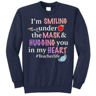 I'm Smiling Under The Mask Hugging You In My Heart Sweatshirt